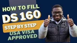 HOW TO FILL OUT THE DS160 VISA APPLICATION FORM TO GET YOUR VISA APPROVED | US VISA