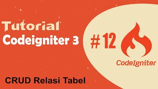 12 Tutorial Codeigniter 3 - CRUD Relasi Tabel