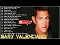 Gary Valenciano Greatest Hits -   Best of Gary Valenciano  - The OPM Nonstop Songs 2021