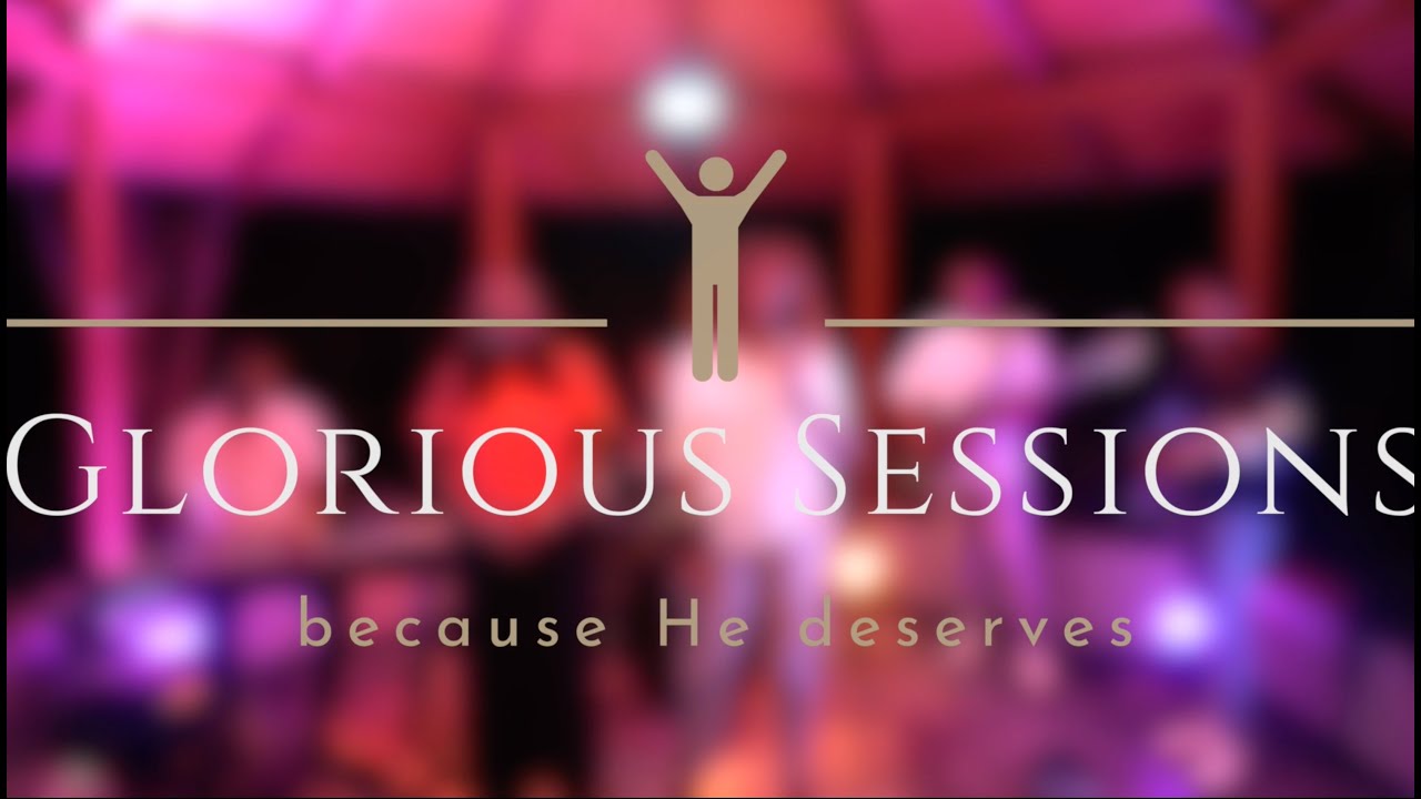 Glorious Sessions - Émerveillé en ta présence