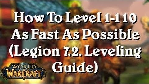 Level WoW Character Solo From Level 1 to 120 - How to Level a Character Fast in World of Warcraft?