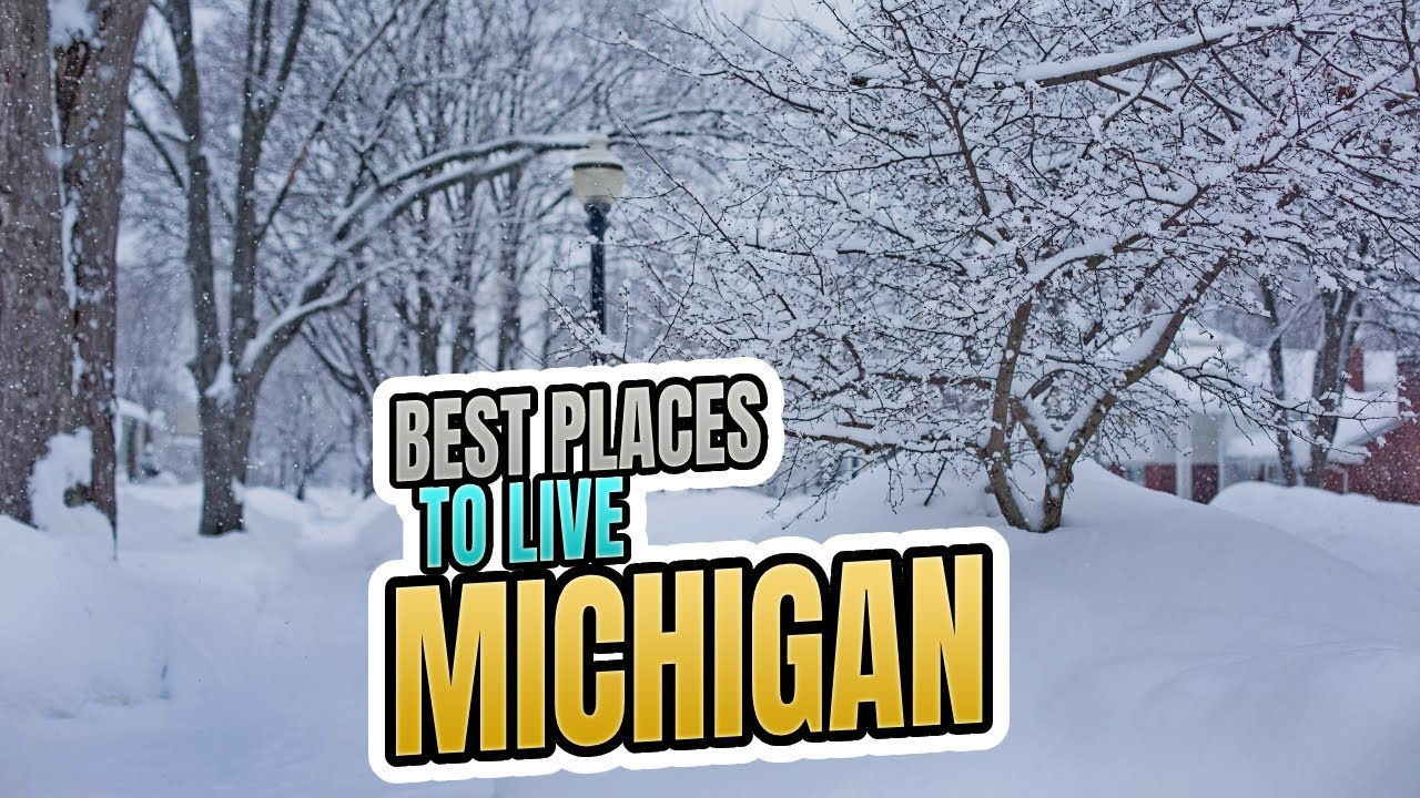 5 Best Places To Live In Michigan 2021 Life In The Water Winter