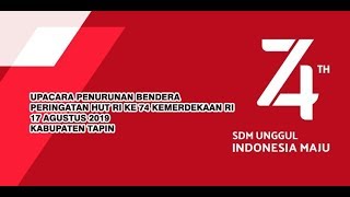 UPACARA PENURUNAN BENDERA MERAH PUTIH - HUT RI 74 TAHUN - RANTAU