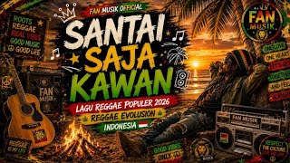 SANTAI  SAJA KAWAN | Reggae Indonesia | Fan musik  