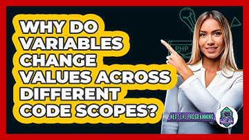 Why Do Variables Change Values Across Different Code Scopes? - Next LVL Programming