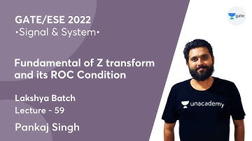 Fundamental of Z transform & its ROC Condition | L 59 | Signal & System | GATE 2022 | Pankaj Singh
