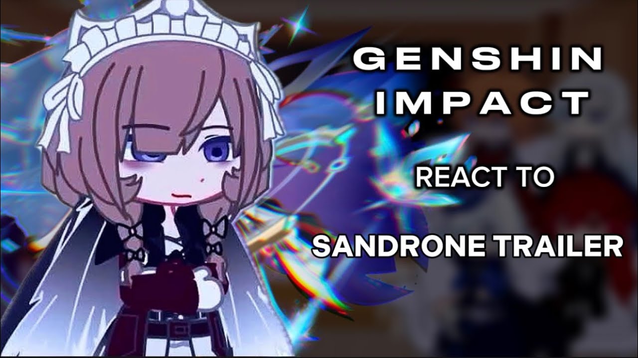 Genshin Impact react to Sandrone trailer ||Alain Guillotin ||Marionette ||Gacha Club