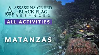 Assassins Creed Black Flag Resynced - Matanzas [All activities & collectibles]