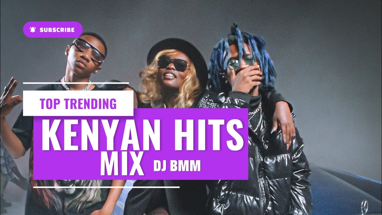 BEST OF KENYAN HITS SONGS VIDEO MIX 2022 DJ BMM FT IYANII, MEJJA,OTILE