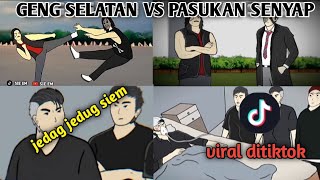 GENG SELATAN VS PASUKAN SENYAP | JEDAG JEDUG ANIMASI CR @Sie_EM