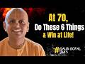 “At 70, If You Can Still Do These 6 Things, You’re Winning at Life!” ✅ Gopal Das Motivation
