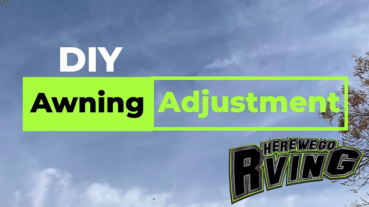 Here We Go RVing | DIY Awning Adjustment