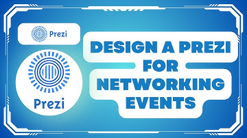 How to Design a Prezi for Networking Events