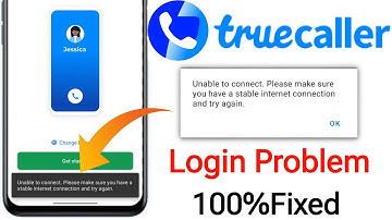 Unable to connect. Please make sure you have a stable internet connection and try again Truecaller