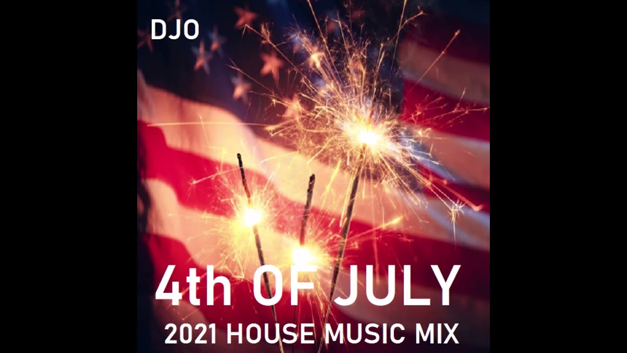 DJO 4th OF JULY HOUSE MUSIC MIX