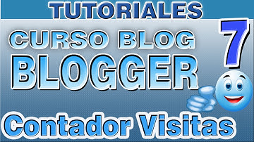 Como Poner Contador de Visitas en Blogger | Curso  de Blog Blogger | Parte 7