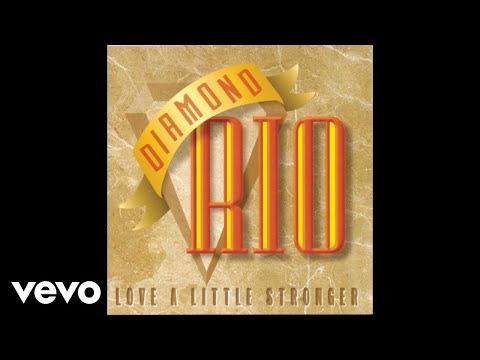 Diamond Rio - Love a Little Stronger (Official Audio)