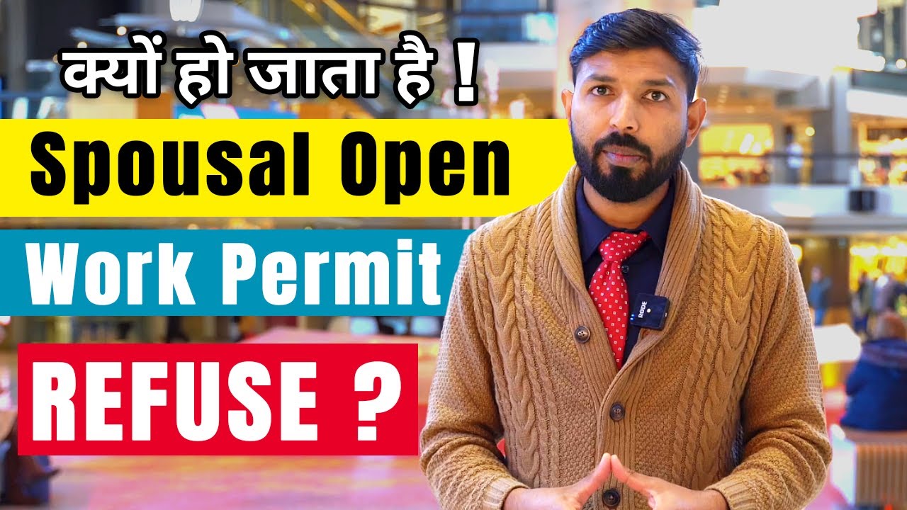 Why Canada Spousal Open Work Permit Refused Canada Open Work Permit Why Canada Spousal Open Work Permit Refused Canada Open Work Permit