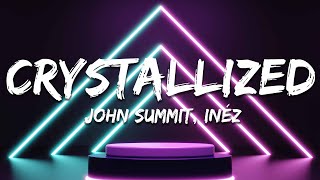 John Summit - crystallized (Lyrics) ft. Inéz