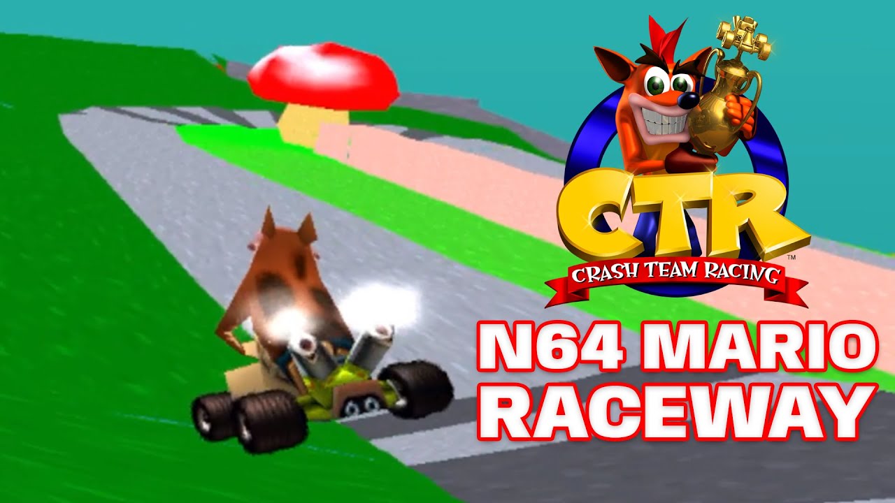 N64 Mario Raceway in Crash Team Racing! - YouTube