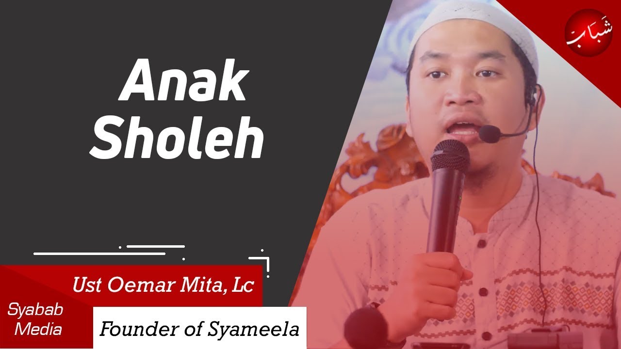 Ceramah Ust Oemar Mita - Anak Sholeh