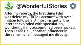 After my rebirth, the first thing I did was delete my TikTok account with over 1 million