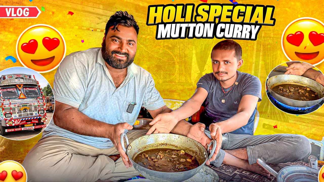 Aaj Holi Special Mutton Curry Banega || Cooking inside The Truck ||New Truck Kab Aane Wala Hai #Vlog