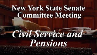 Senate Standing Committee on Civil Service and Pensions  05/07/2024