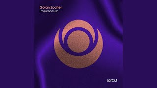 Frequencies (Extended Mix) - Golan Zocher