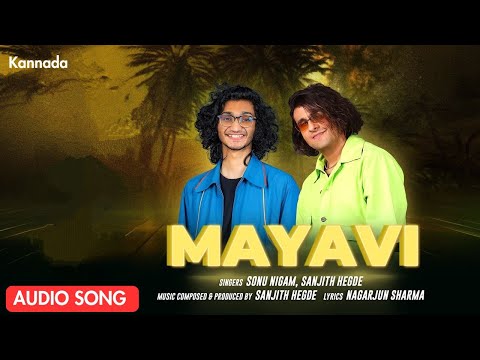 Mayavi ಮಾಯಾವಿ | Sanjith Hegde | Sonu Nigam | Kannada | Love Song ❤️