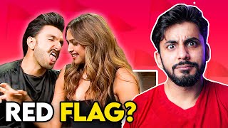 Deepika Padukone Is The Biggest Red Flag?
