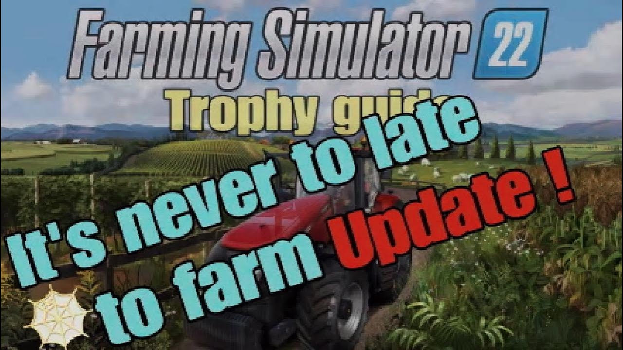 Farming Simulator 22 Trophy Achievement Guide Update 08 It s Never farming-simulator-22-trophy-achievement-guide-update-08-it-s-never