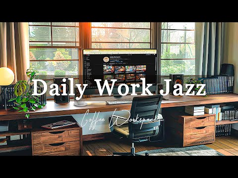 Daily Work Jazz Music ☕ Relaxing Smooth Background Jazz Music for Work, Concentration and Focus