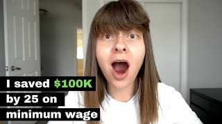 How I Saved $100k by 25 on Minimum Wage