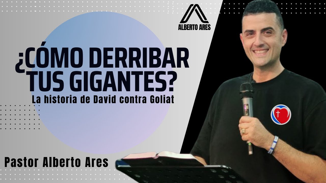 ¿Cómo Derribar tus Gigantes? - Pastor Alberto Ares - Centro Evangélico Vida Nueva - Predicación