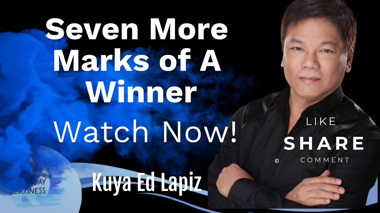 Seven More Marks of A Winner - Pastor Ed Lapiz /Official YouTube Channel 2023 ❤🙏