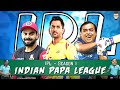 IPL - INDIAN PAPA LEAGUE | Sudarshan Nil
