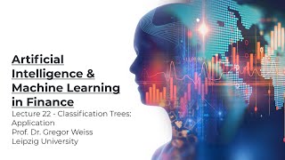 AI & ML in Finance - Lecture - 22 - Classification Trees: Application