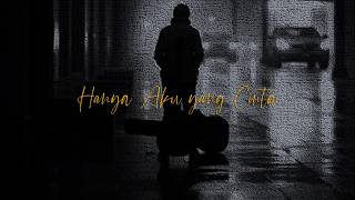 Hanya Aku Yang Cinta  Lagu Cinta Sepihak Paling Relate