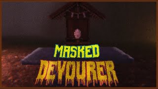 "Unmasking the Enigma: The Secrets of the Masked Devourer Revealed"