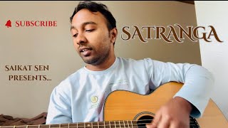 SATRANGA | Saikat Sen | Cover | Arijit Singh