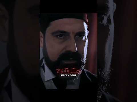 Ve ölüm aniden gelir! #abdülhamidhan #payitahtabdülhamid #osmanlı #ottoman #abdülhamid #shorts