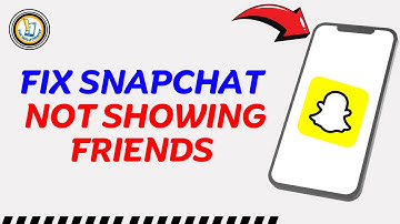 How to Fix Snapchat not Showing Friends