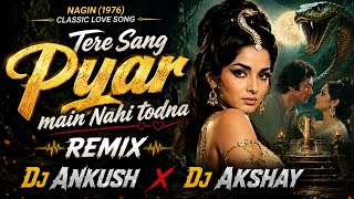 Tere Sang Pyar Main Nahin Torna (From Nagin) - Remix - Dj Ankush Pawar 