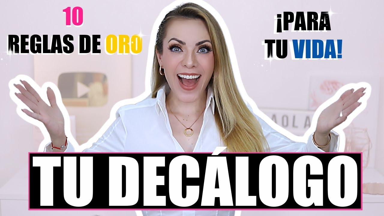10 REGLAS DE ORO PARA TU VIDA ¡TU DECÁLOGO DE ÉXITO! - YouTube