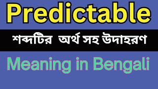 Predictable Meaning In Bengali /Predictable mane ki