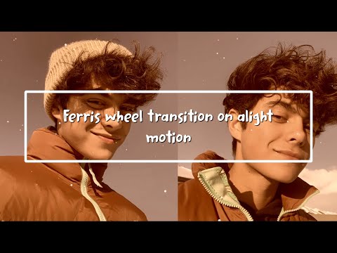 Ferris wheel transition on alight motion