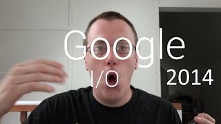 Google I/O 2014 Recap (What I found most Interesting)