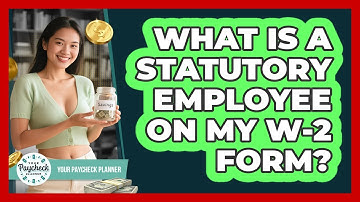 What Is A Statutory Employee On My W-2 Form? - Your Paycheck Planner