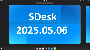 SDesk 2025.05.06 | Linux 6.14.5 | GNOME 48